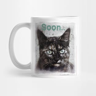 Soon.. Mug